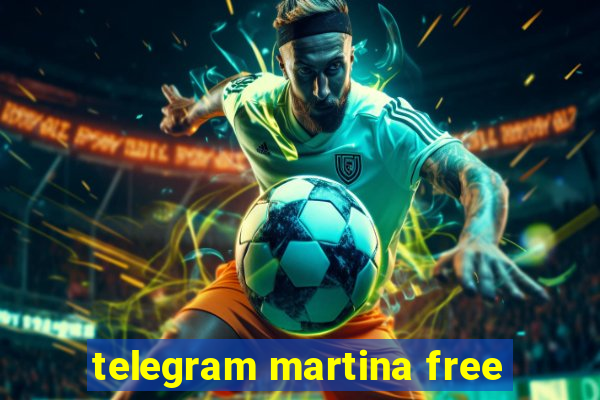 telegram martina free